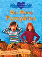 No More Pumpkins : 2nd Grade Friends cover image