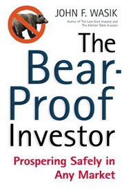 The bear-proof investor : prospering safely in any market cover image