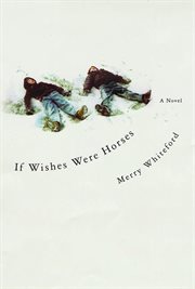 If Wishes Were Horses : A Novel cover image