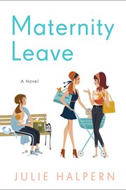 Maternity Leave : A Novel cover image