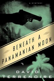 Beneath a Panamanian Moon : A Mystery cover image