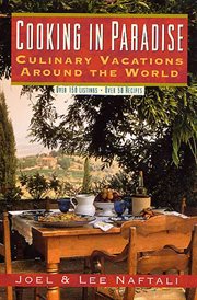 Cooking In Paradise : Culinary Vacations Around the World cover image