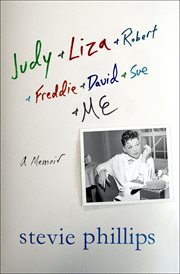 Judy & Liza & Robert & Freddie & David & Sue & Me... : A Memoir cover image