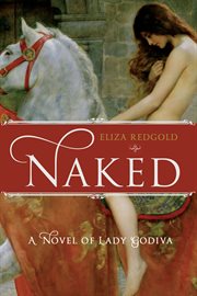 Naked : A Novel of Lady Godiva cover image