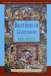 The Brothers of Glastonbury : Roger the Chapman Mystery cover image