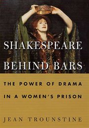 Shakespeare Behind Bars : The Power of Drama In A Women's Prison cover image