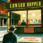 Edward Hopper Paints His World cover image