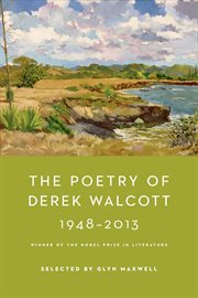The Poetry of Derek Walcott 1948-2013 cover image