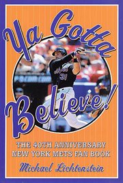 Ya Gotta Believe! : The 40th Anniversary New York Mets Fan Book cover image