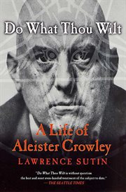 Do What Thou Wilt : A Life of Aleister Crowley cover image