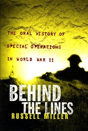 Behind the Lines : The Oral History of Special Operations in World War II cover image