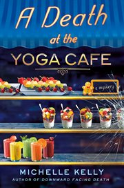 A Death at the Yoga Café : A Mystery cover image