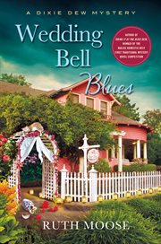 Wedding Bell Blues : Dixie Dew Mystery cover image