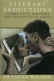 Literary Seductions : Compulsive Writers and Diverted Readers cover image
