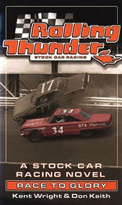 Rolling Thunder Stock Car Racing: Race To Glory : Race To Glory cover image