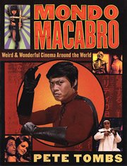 Mondo Macabro : Weird and Wonderful Cinema Around the World cover image