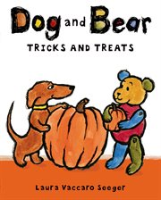 Dog and Bear: Tricks and Treats : Tricks and Treats cover image