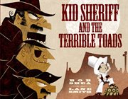 Kid Sheriff and the Terrible Toads cover image