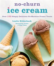 No-Churn Ice Cream : Churn Ice Cream cover image