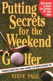 Putting Secrets for the Weekend Golfer cover image