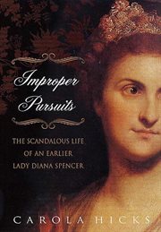 Improper Pursuits : The Scandalous Life of an Earlier Lady Diana Spencer cover image