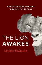 The Lion Awakes : Adventures in Africa's Economic Miracle cover image
