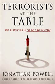 Terrorists at the Table : Why Negotiating is the Only Way to Peace cover image