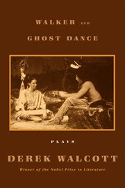 Walker and Ghost Dance : Plays cover image