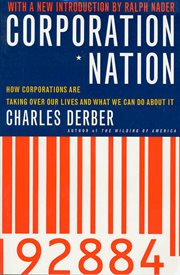 Corporation Nation : How Corporations are Taking Over Our Lives -- and What We Can Do About It cover image