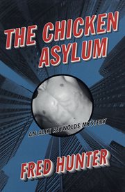 The Chicken Asylum : Alex Reynolds cover image