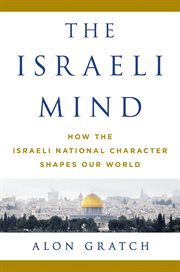 The Israeli Mind : How the Israeli National Character Shapes Our World cover image