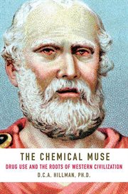 The Chemical Muse : Drug Use and the Roots of Western Civilization cover image