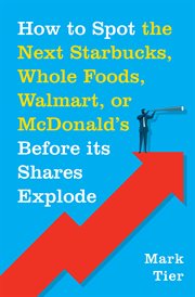 How to Spot the Next Starbucks, Whole Foods, Walmart, or McDonald's BEFORE Its Shares Explode cover image
