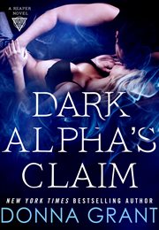 Dark Alpha's Claim : Reaper (Grant) cover image