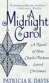 A midnight carol : a novel of how Charles Dickens saved Christmas cover image