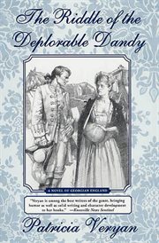 The Riddle of the Deplorable Dandy : A Novel of Georgian England cover image