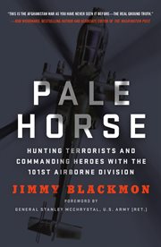 Pale Horse : Hunting Terrorists and Commanding Heroes with the 101st Airborne Division cover image