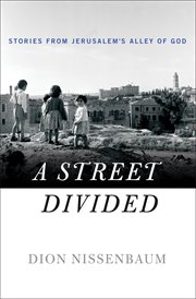 A Street Divided : Stories From Jerusalem's Alley of God cover image