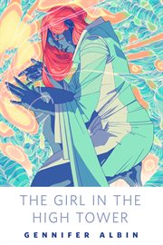 The Girl in the High Tower : Crewel World cover image