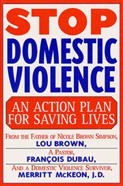 Stop Domestic Violence : An Action Plan for Saving Lives cover image