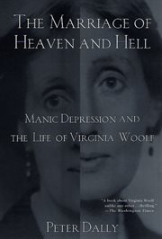 The Marriage of Heaven and Hell : Manic Depression and the Life of Virginia Woolf cover image