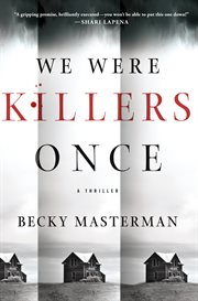 We Were Killers Once : A Thriller cover image