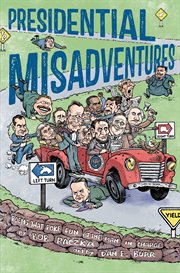 Presidential Misadventures : Poems That Poke Fun at the Man in Charge cover image