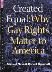 Created Equal : Why Gay Rights Matter to America cover image
