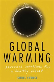 Global Warming : Personal Solutions for a Healthy Planet cover image