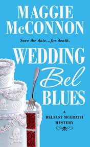 Wedding Bel Blues : Belfast McGrath Mystery cover image