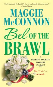 Bel of the Brawl : Belfast McGrath Mystery cover image