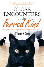 Close Encounters of the Furred Kind : New Adventures with My Sad Cat & Other Feline Friends cover image