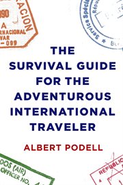 The Survival Guide for the Adventurous International Traveler cover image