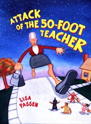 The Attack of the 50-Foot Teacher : Foot Teacher cover image